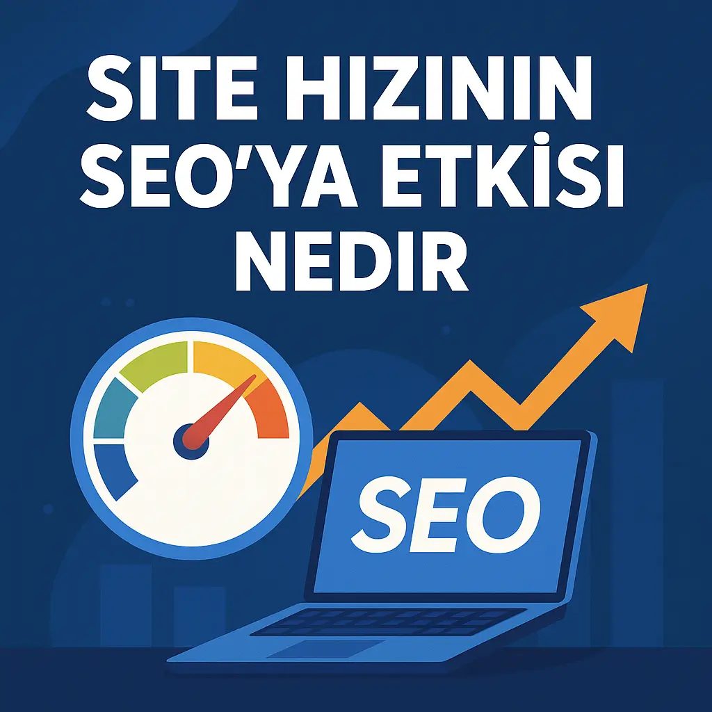 Site Hızı ve SEO: Sayfa Yükleme Süresini Azaltma